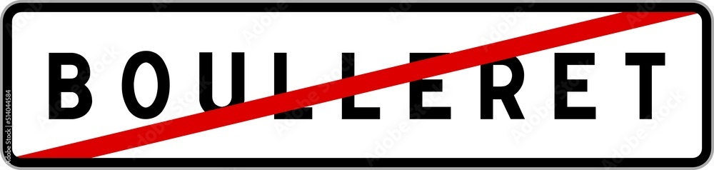 Panneau sortie ville agglomération Boulleret / Town exit sign Boulleret Panneau sortie ville agglomération Boulleret / Town exit sign Boulleret