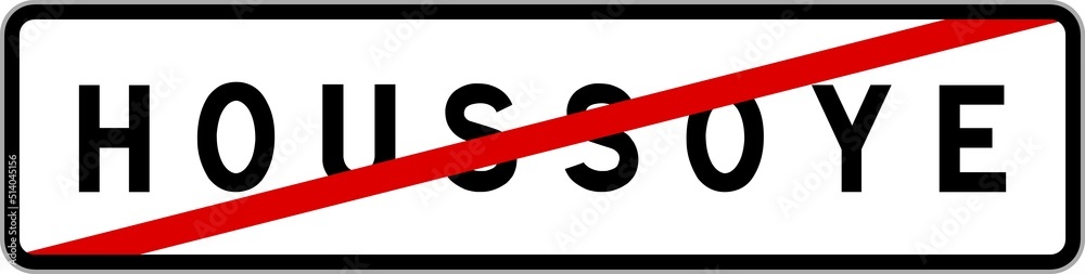 Panneau sortie ville agglomération Houssoye / Town exit sign Houssoye Panneau sortie ville agglomération Houssoye / Town exit sign Houssoye