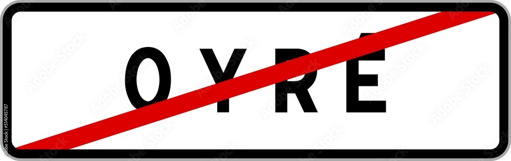 Panneau sortie ville agglomération Oyré / Town exit sign Oyré Panneau sortie ville agglomération Oyré / Town exit sign Oyré