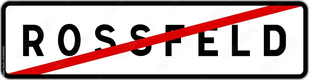 Panneau sortie ville agglomération Rossfeld / Town exit sign Rossfeld Panneau sortie ville agglomération Rossfeld / Town exit sign Rossfeld