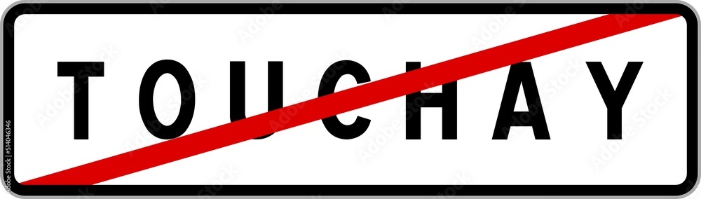 Panneau sortie ville agglomération Touchay / Town exit sign Touchay Panneau sortie ville agglomération Touchay / Town exit sign Touchay