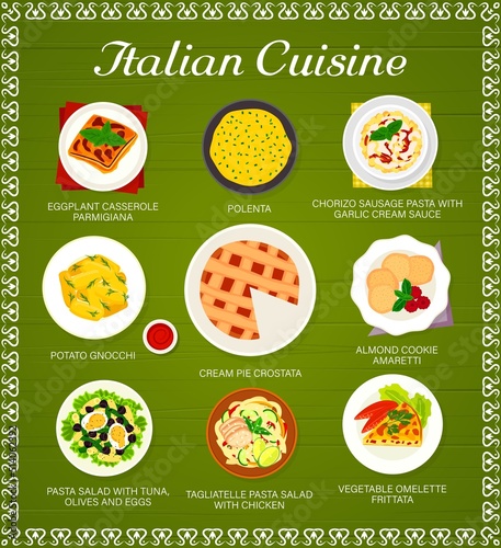 Italian cuisine meals menu. Eggplant Casserole Parmigiana, polenta and Chorizo pasta, cookies Amaretti, Gnocchi and pie Crostata, omelette Frittata, pasta salad with tuna, Tagliatelle pasta salad