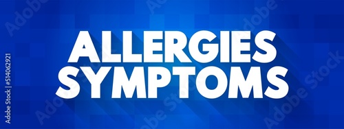 Allergies Symptoms text concept for presentations and reports