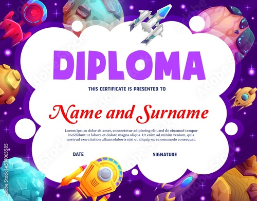 Kids diploma, cartoon spaceship starships, asteroids and space planets, vector education certificate. School diploma or kindergarten appreciation award with alien rocket shuttles in fantasy galaxy