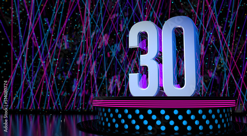 Solid number 30 on a round stage with blue and magenta lights with a defocused background of laser lights. 3D Illustration