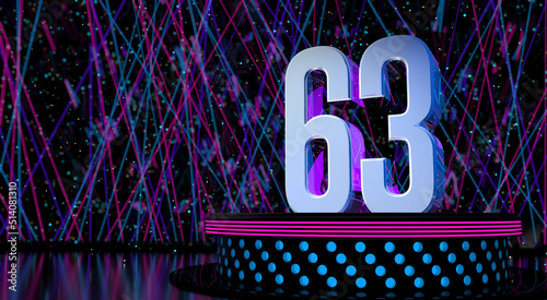 Solid number 63 on a round stage with blue and magenta lights with a defocused background of laser lights. 3D Illustration