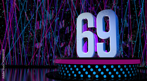 Solid number 69 on a round stage with blue and magenta lights with a defocused background of laser lights. 3D Illustration