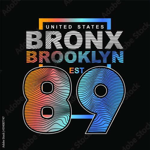 BRONX 89 Brooklyn colorful design typography, vector design text illustration, poster, banner, flyer, postcard , sign, t shirt graphics, print etc