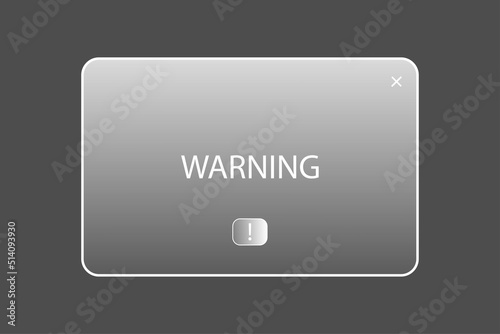 Warning message frame of ground glass. Computer interface. Internet application. Vector illustration. Stock image.