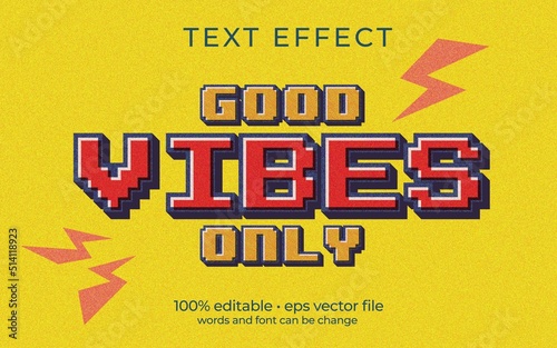 Good vibes only motivational text effect with 16 bit pixel image style, retro 80's design typography.