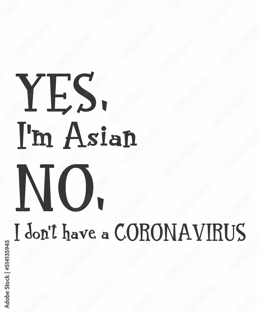 asians have a coronavirus is a vector design for printing on various surfaces like t shirt, mug etc. asians have a coronavirus is a vector design for printing on various surfaces like t shirt, mug etc.