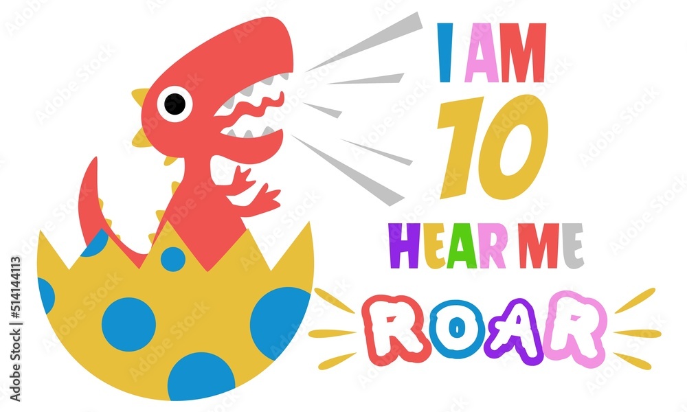 I am Tenth Hear Me Rawr vector, Dinosaur Birthday illustation