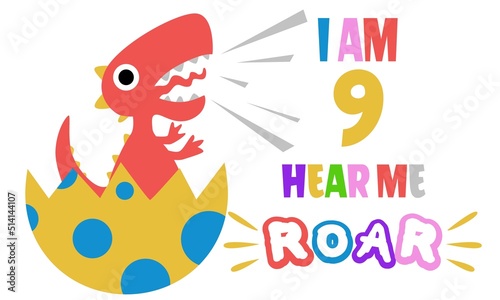 I am Ninth Hear Me Rawr vector  Dinosaur Birthday illustation