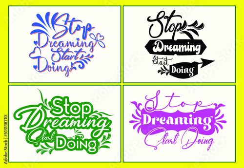 Stop dreaming start doing t shirt , sticker and logo design template