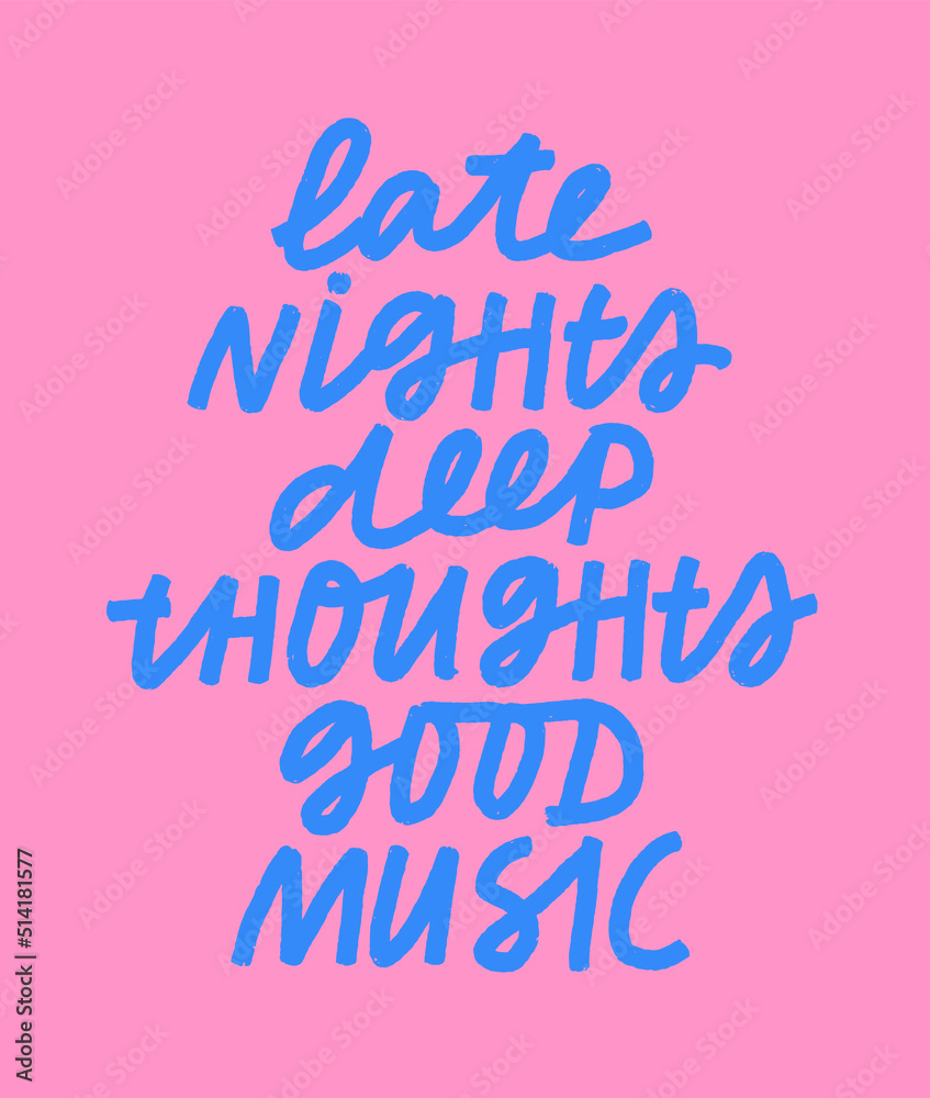Minimalist vector lettering. Late Night Deep Thoughts Good Music simple inscription. Inspirational quote. Minimalist vector lettering. Late Night Deep Thoughts Good Music simple inscription. Inspirational quote.
