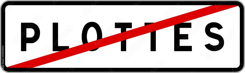 Panneau sortie ville agglomération Plottes / Town exit sign Plottes Panneau sortie ville agglomération Plottes / Town exit sign Plottes