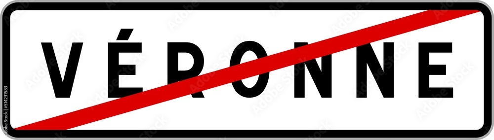 Panneau sortie ville agglomération Véronne / Town exit sign Véronne Panneau sortie ville agglomération Véronne / Town exit sign Véronne