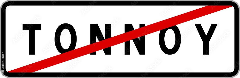 Panneau sortie ville agglomération Tonnoy / Town exit sign Tonnoy Panneau sortie ville agglomération Tonnoy / Town exit sign Tonnoy