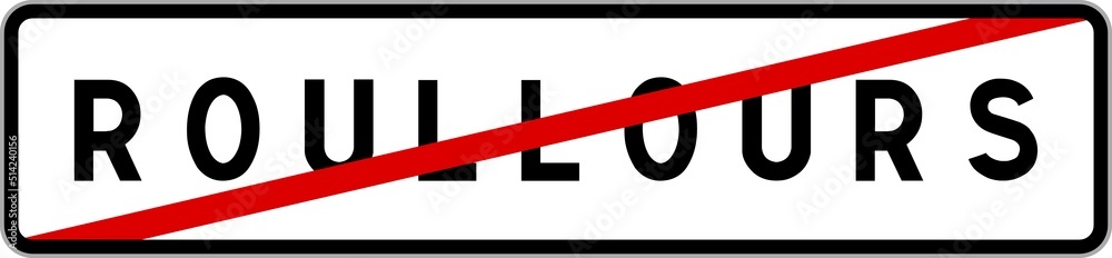 Panneau sortie ville agglomération Roullours / Town exit sign Roullours Panneau sortie ville agglomération Roullours / Town exit sign Roullours