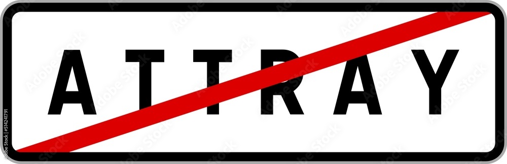 Panneau sortie ville agglomération Attray / Town exit sign Attray Panneau sortie ville agglomération Attray / Town exit sign Attray