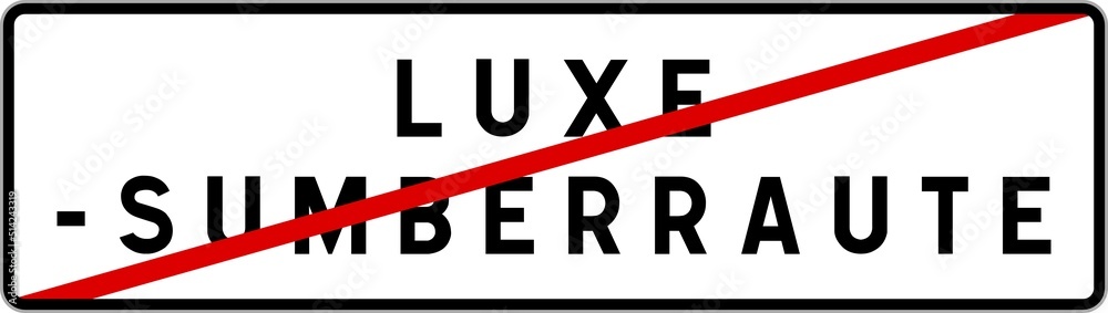 Panneau sortie ville agglomération Luxe-Sumberraute / Town exit sign Luxe-Sumberraute Panneau sortie ville agglomération Luxe-Sumberraute / Town exit sign Luxe-Sumberraute