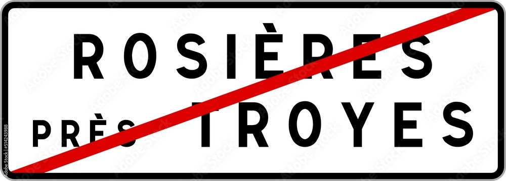Panneau sortie ville agglomération Rosières-près-Troyes / Town exit sign Rosières-près-Troyes Panneau sortie ville agglomération Rosières-près-Troyes / Town exit sign Rosières-près-Troyes