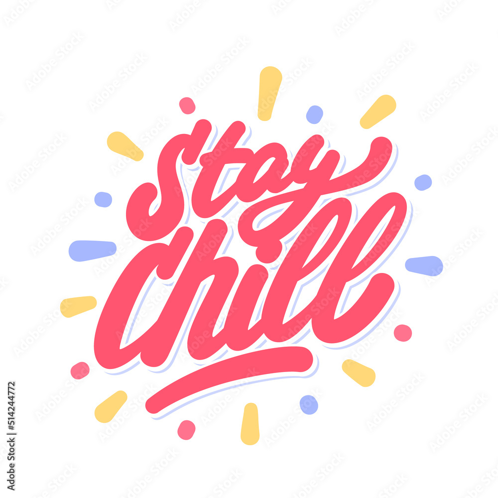 Stay Chill. Vector handwritten lettering. Stay Chill. Vector handwritten lettering.