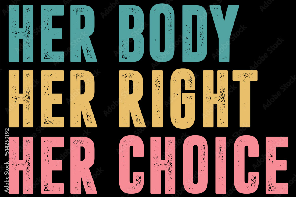 My Body My Choice Pro Choice Reproductive Rights Pro Choice Definition Feminist Women's Rights 1973 Protect Roe V Wade Feminism Women Empowerment Womens