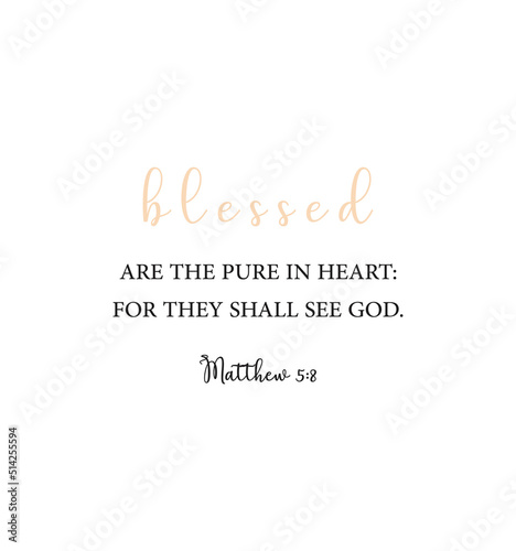 Blessed are the pure in heart: for they shall see God, Matthew 5:8, encouraging Bible Verse, Scripture poster, Home wall decor, Christian banner, Baptism gift, Biblical poster, vector illustration
