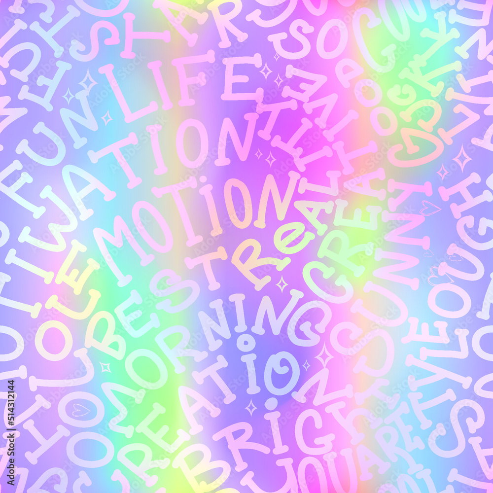 Wording seamless pattern in rainbow colors. Lettering repeat background for girl, fashion textile, wrapping paper paper.