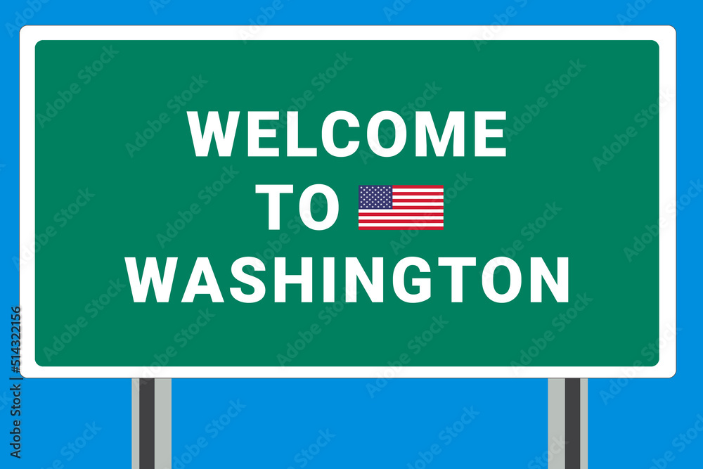 City of Washington. Welcome to Washington. Greetings upon entering American city. Illustration from Washington logo. Green road sign with USA flag. Tourism sign for motorists