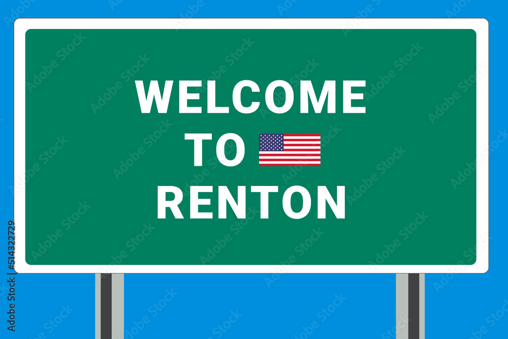 City of Renton. Welcome to Renton. Greetings upon entering American city. Illustration from Renton logo. Green road sign with USA flag. Tourism sign for motorists