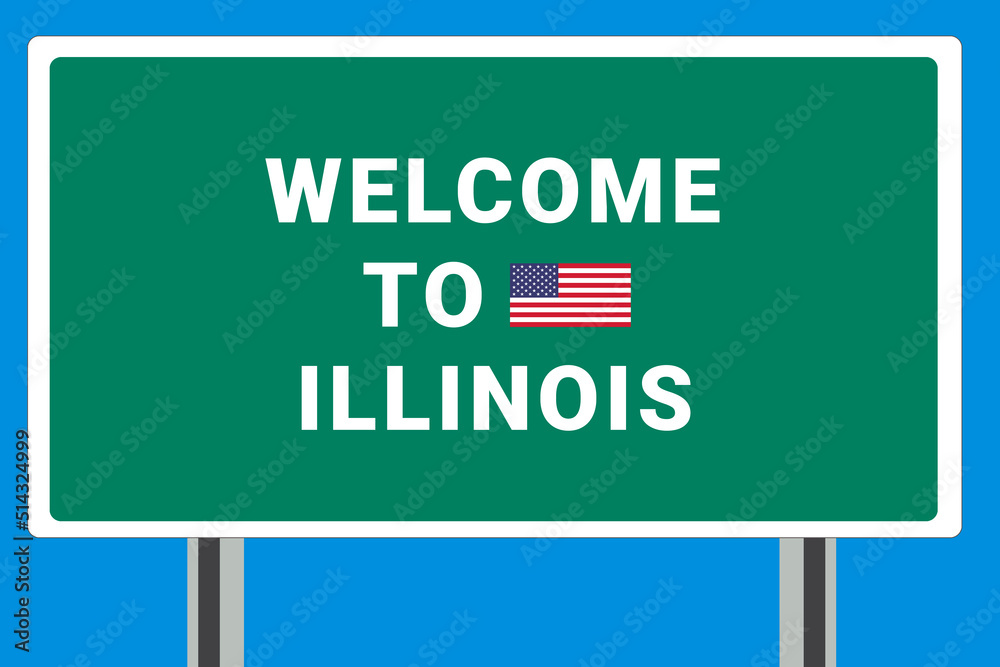 City of  Illinois. Welcome to  Illinois. Greetings upon entering American city. Illustration from  Illinois logo. Green road sign with USA flag. Tourism sign for motorists