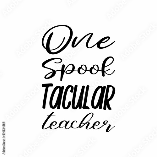 one spook tacular teacher black letters quote
