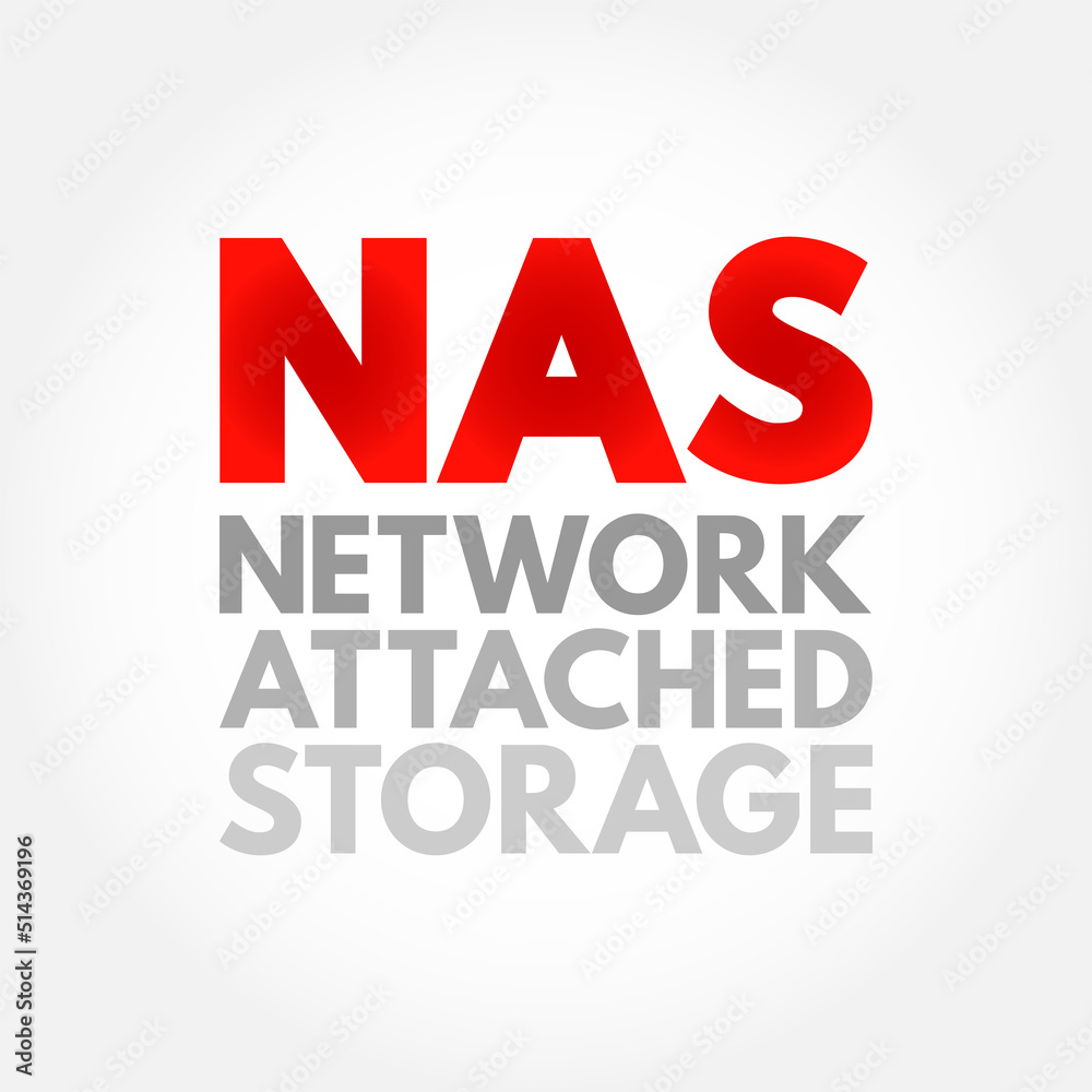 NAS Network-Attached Storage - file-level computer data storage server connected to a computer network, acronym text concept background