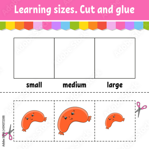 Learning sizes. Cut and glue. Easy level. Color activity worksheet. Game for children. Cartoon character. Vector illustration.