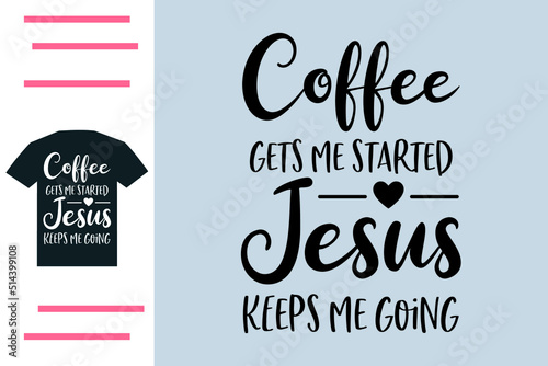  Coffee and Jesus lover t shirt design 
