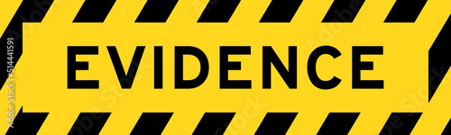 Yellow and black color with line striped label banner with word evidence