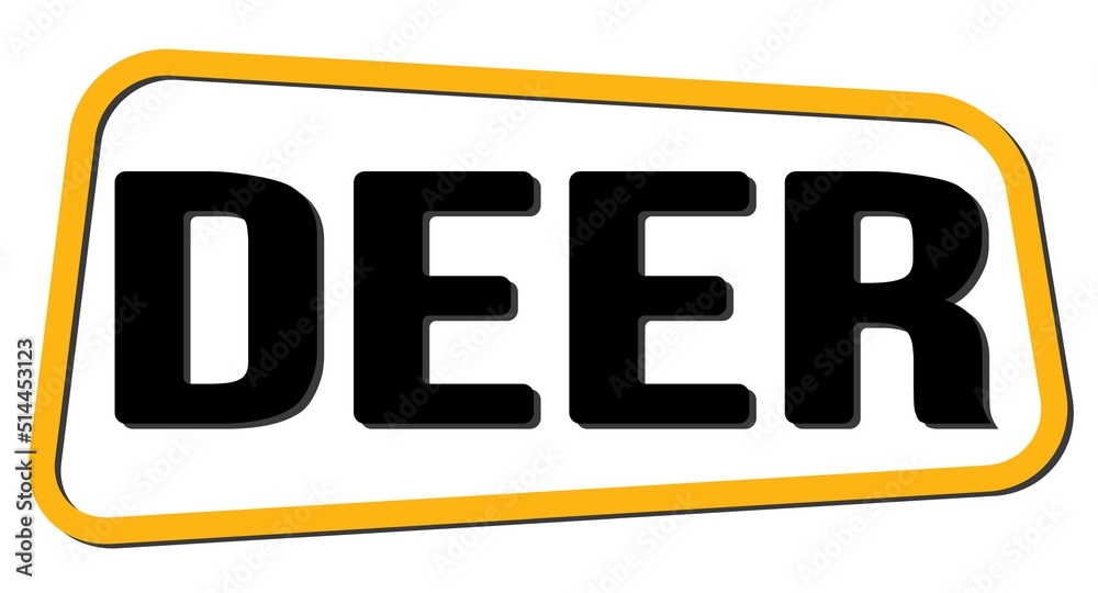 DEER text on yellow-black trapeze stamp sign. DEER text on yellow-black trapeze stamp sign.