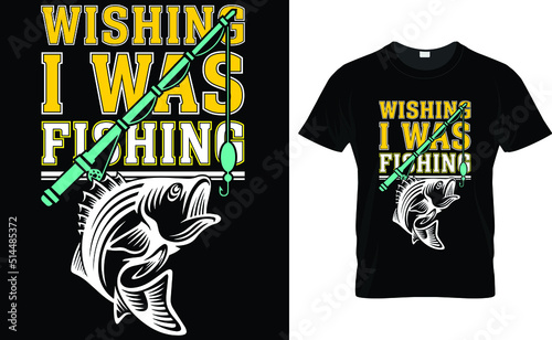 WISHING I WAS FISHING- FISHING T SHIRT.