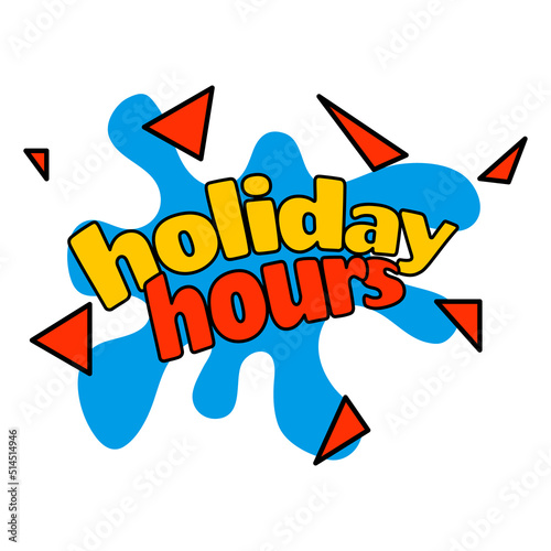 Label inscription holiday hours  message
