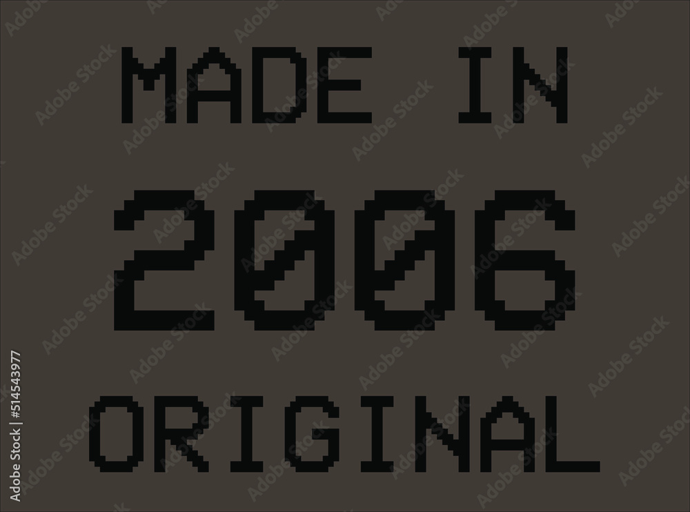 Made in year 2006 original pixel font. Vector for birthday year on dark background. Made in year 2006 original pixel font. Vector for birthday year on dark background.