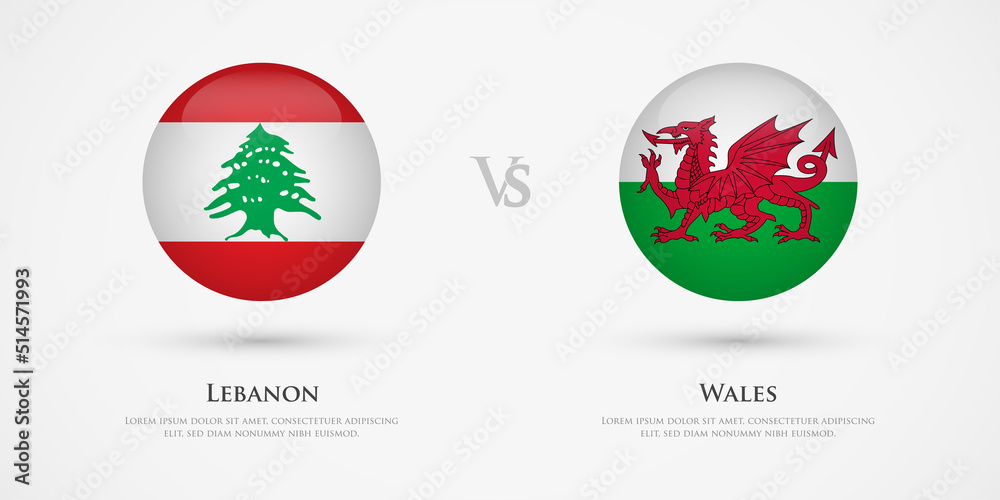 Lebanon vs Wales country flags template. The concept for game, competition, relations, friendship, cooperation, versus.