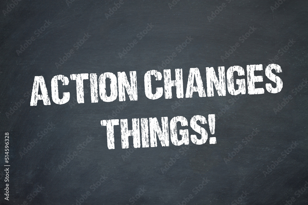 Obraz premium Action changes things!