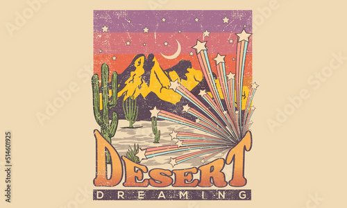 Desert dreaming t-shirt design. Arizona cactus vector graphic print artwork for apparel, stickers, posters, background and others. Desert night view retro vintage illustration.