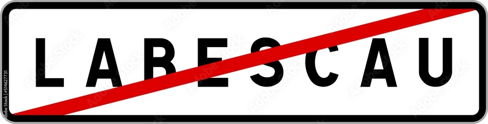 Panneau sortie ville agglomération Labescau / Town exit sign Labescau Panneau sortie ville agglomération Labescau / Town exit sign Labescau
