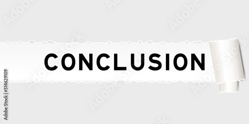 Ripped gray paper background that have word conclusion under torn part