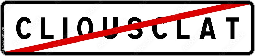 Panneau sortie ville agglomération Cliousclat / Town exit sign Cliousclat Panneau sortie ville agglomération Cliousclat / Town exit sign Cliousclat