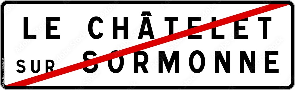 Panneau sortie ville agglomération Le Châtelet-sur-Sormonne / Town exit sign Le Châtelet-sur-Sormonne