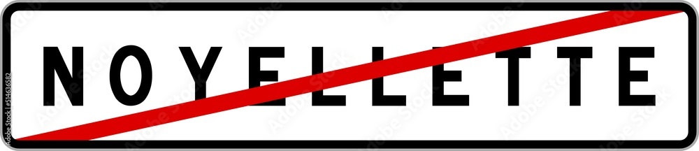 Panneau sortie ville agglomération Noyellette / Town exit sign Noyellette Panneau sortie ville agglomération Noyellette / Town exit sign Noyellette